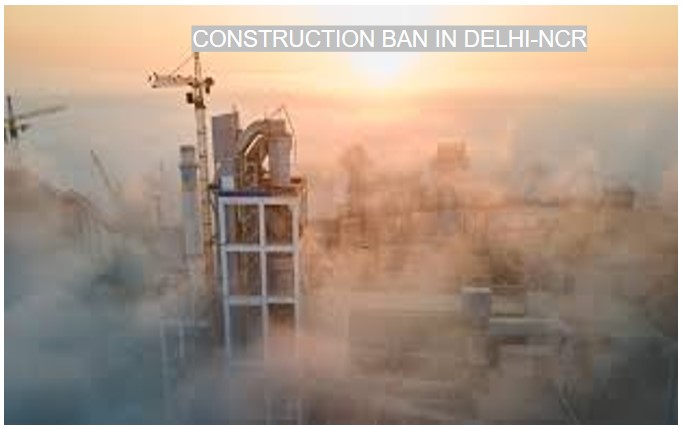 CONSTRUCTION BAN IN DELHI-2023